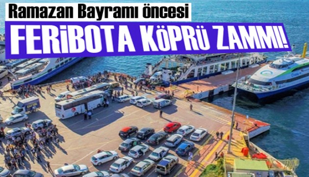 Çanakkale Boğazı'nda feribota köprü zammı